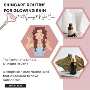 Read more about the article Skincare Routine for Glowing Skin: 24/7 Morning & Night Care