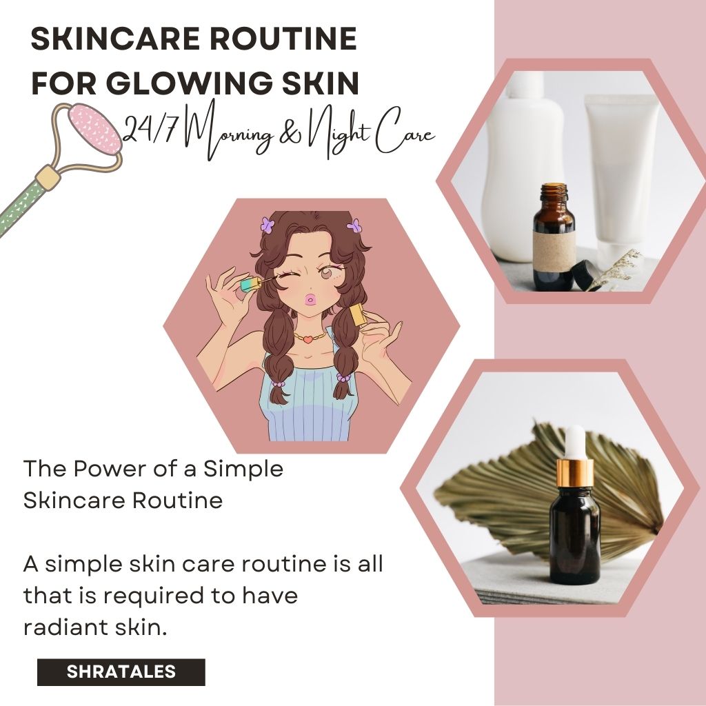 Skincare Routine For Glowing Skin 24 7 Skin Care At Home
